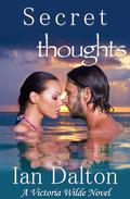 Secret Thoughts (Victoria Wilde #2) by Ian Dalton