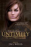 Untimely (An Untimely Romance #1) by J. Wells