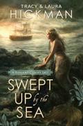 Swept Up by the Sea: A Romantic Fairy Tale by Tracy Hickman