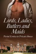Lords, Ladies, Butlers and Maids by Heather Towne