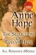 The Seduction of Evelyn Hyde by Anne Hope