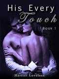 His Every Touch 1 (His Every Touch #1) by Harriet Lovelace