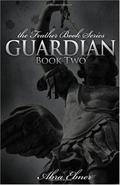 Guardian (Feather #2) by Abra Ebner