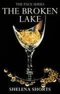The Broken Lake (The Pace #2) by Shelena Shorts