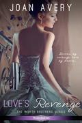 Love's Revenge (The Worth Brothers #1) by Joan Avery