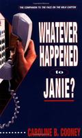 Whatever Happened to Janie? (Janie Johnson #2) by Caroline B. Cooney
