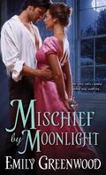 Mischief by Moonlight (Mischief #3) by Emily Greenwood