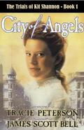 City of Angels (The Trials of Kit Shannon #1) by Tracie Peterson