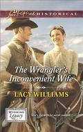 The Wrangler's Inconvenient Wife by Lacy Williams