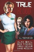 True Blood: All Together Now (True Blood Comics #1) by David Tischman