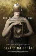 The Alchemy of Stone by Ekaterina Sedia