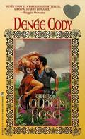 The Golden Rose (Mandeville #3) by Denee Cody