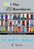 The Idiots' Tango (Don't Read in the Closet Events) by B. Snow