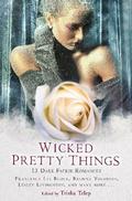 Wicked Pretty Things: 13 Dark Faerie Romances (13 Tales) by Trisha Telep