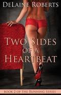Two Sides of a Heartbeat (Running Series #2) by DeLaine Roberts
