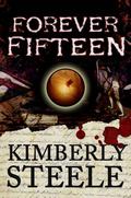 Forever Fifteen (Lucia Alberti) by Kimberly Steele