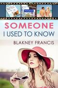 Someone I Used to Know by Blakney Francis