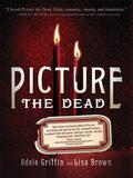 Picture the Dead by Lisa Brown