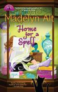 Home for a Spell (A Bewitching Mystery #7) by Madelyn Alt
