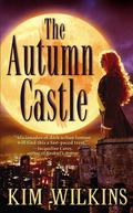 The Autumn Castle by Kim Wilkins