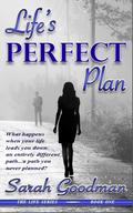 Life's Perfect Plan (Life #1) by Sarah Goodman