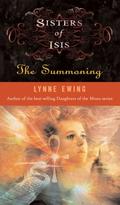 The Summoning (Sisters of Isis #1) by Lynne Ewing