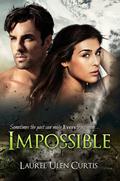 Impossible by Laurel Ulen Curtis