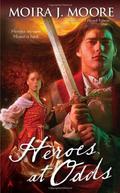 Heroes at Odds (Hero #6) by Moira J. Moore