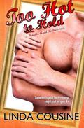 Too Hot to Hold (Middle-Aged Hottie #2) by Linda Cousine
