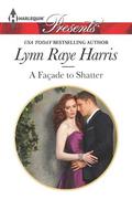 A Facade to Shatter by Lynn Raye Harris