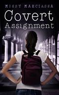 Covert Assignment (Covert #1) by Missy Marciassa