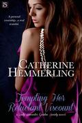Tempting Her Reluctant Viscount (Lady Lancaster Garden Society #3) by Catherine Hemmerling