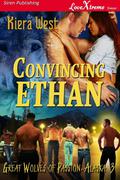 Convincing Ethan (Great Wolves of Passion, Alaska #3) by Kiera West