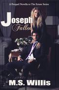 Joseph Fallen (The Estate #0.5) by M.S. Willis