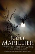 Twixt Firelight and Water by Juliet Marillier