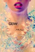 Glow (Glow #1) by Molly Bryant