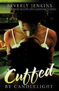 Cuffed by Candlelight: An Erotic Romance Anthology by Beverly Jenkins, Katherine D. Jones