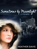 Sometimes by Moonlight (Never Cry Werewolf #2) by Heather Davis
