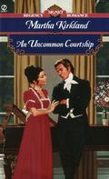 An Uncommon Courtship by Martha Kirkland