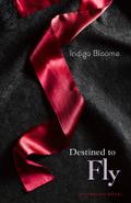 Destined to Fly (Avalon Trilogy #3) by Indigo Bloome