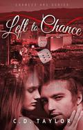 Left to Chance (Chances Are #2) by C.D. Taylor
