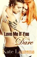 Love Me If You Dare (Safe Haven #2) by Kate Laurens