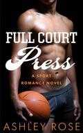 Full Court Press by Ashley Rose