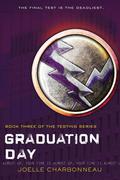 Graduation Day (The Testing #3) by Joelle Charbonneau