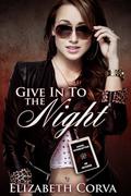 Give in to the Night (Angel Interceptors #2) by Elizabeth Corva