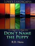 Don't Name the Puppy (Love's Landscapes) by R.D. Hero