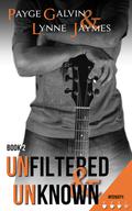 Unfiltered & Unknown (Unfiltered #2) by Lynne James