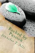 Rocked by Passion (Elemental Passions #2) by Jennifer T. Alli
