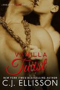 Vanilla Twist (Walk on the Wild Side #3) by C.J. Ellisson