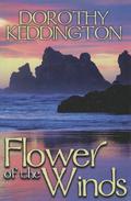 Flower of the Winds by Dorothy M. Keddington